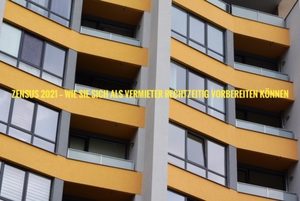 Zensus 2021 und die DSGVO - wie Sie sich als Vermieter rechtzeitig vorbereiten können